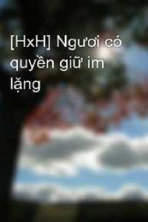 Anh có quyền giữ im lặng