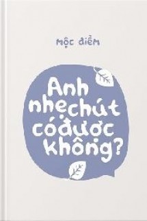 Anh Nhẹ Chút Được Không?