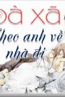 Bà Xã, Theo Anh Về Nhà Đi