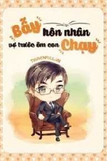 Bẫy Hôn Nhân: Vợ Trước Ôm Con Chạy - Ngôn tình hot nhất 2020