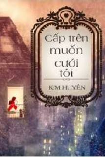 Cấp Trên Muốn Cưới Tôi