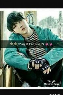 Cô Ấy Là Fan Của Tôi (Suga BTS)