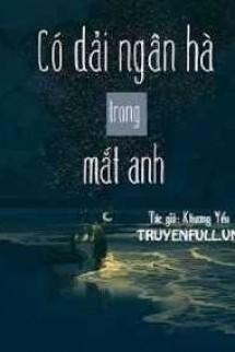 Có Dải Ngân Hà Trong Mắt Anh