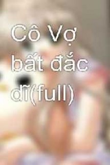 Cô Vợ Bất Đắc Dĩ