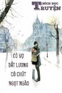 Cô Vợ Bất Lương Có Chút Ngọt Ngào - Vợ mới bất lương có chút ngọt