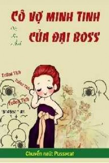 Cô Vợ Minh Tinh Của Đại Boss