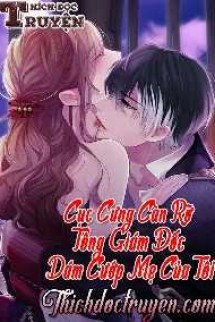 Cục Cưng Càn Rỡ Tổng Giám Đốc Dám Cướp Mẹ Của Tôi