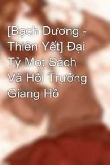 Đại Tỷ Mọt Sách Và Hội Trưởng Giang Hồ