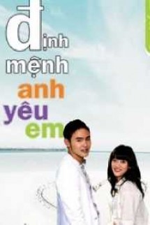 Định Mệnh Khiến Anh Yêu Em