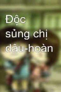 Độc Sủng Chị Dâu