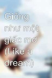 Giống Như Một Giấc Chiêm Bao