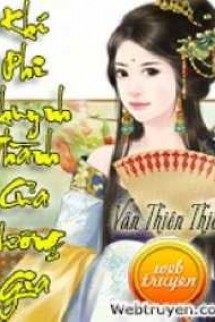 Khí Phi Khuynh Thành Của Vương Gia