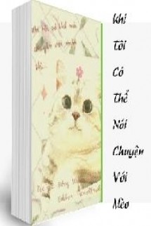 Khi Tôi Có Thể Nói Chuyện Với Mèo