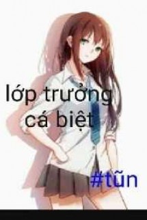 Lớp Trưởng Lạnh Lùng Và Nhỏ Cá Biệt