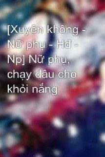 Nữ phụ, chạy đâu cho khỏi nắng