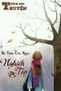 Nữ Thần Kiêu Ngạo: Nghịch Tập Đi