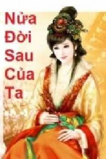 Nửa Đời Sau Của Ta