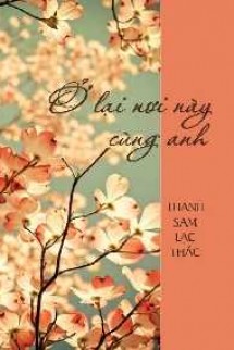 Ở Lại Nơi Này Cùng Anh