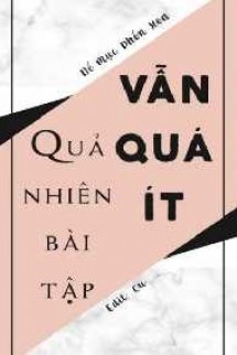 Quả Nhiên Bài Tập Vẫn Quá Ít