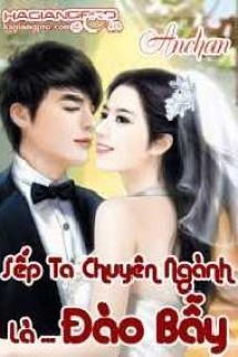 Sếp Ta Chuyên Ngành Là Đào Bẫy