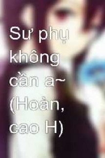 Sư Phụ, Không Cần A