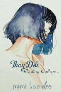 Thay Đổi: Destiny To Love