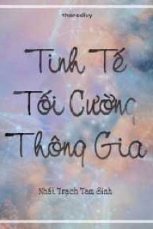 Tinh Tế Tối Cường Thông Gia