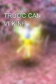 Trước Cạn Vi Kính