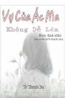 Vợ Của Ác Ma, Không Dễ Làm