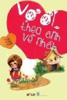 Vợ Ơi, Theo Anh Về Nhà!